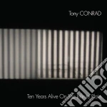 Tony Conrad - Ten Years Alive On The Infinite Plain (2 Cd) cd