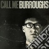 (LP Vinile) William S. Burroughs - Call Me Burroughs cd