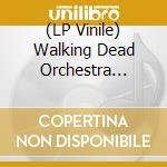 (LP Vinile) Walking Dead Orchestra (The) - Resurrect vinile