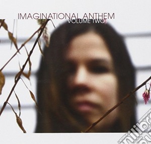 Imaginational Anthem Volume Two / Various cd musicale di Tompkins Square