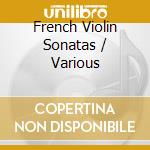 French Violin Sonatas / Various cd
