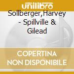 Sollberger,Harvey - Spillville & Gilead cd
