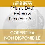 (Music Dvd) Rebecca Penneys: A Personal & Musical Portrait cd
