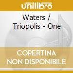 Waters / Triopolis - One cd