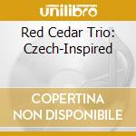 Red Cedar Trio: Czech-Inspired cd