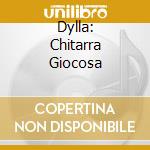 Dylla: Chitarra Giocosa cd