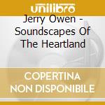 Jerry Owen - Soundscapes Of The Heartland cd