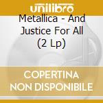 Metallica - And Justice For All (2 Lp) cd