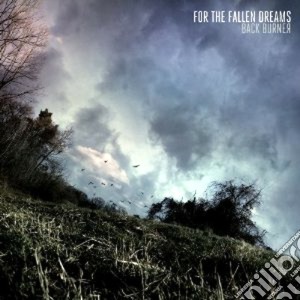 For The Fallen Dreams - Back Burner cd musicale di For the fallen dream