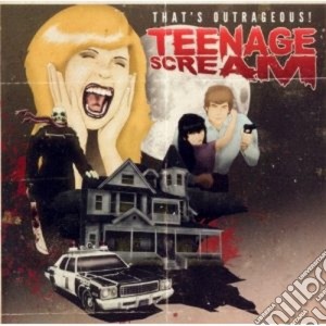 That's Outrageous! - Teenage Scream cd musicale di Outrageous! That's