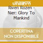 Riven Rozen - Nier: Glory To Mankind cd