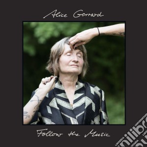 Alice Gerrard - Follow The Music cd musicale di Alice Gerrard