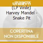 (LP Vinile) Harvey Mandel - Snake Pit vinile