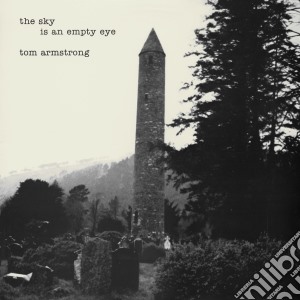 (LP Vinile) Tom Armstrong - Sky Is An Empty Eye lp vinile di Tom Armstrong