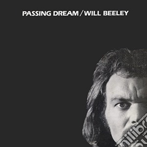 (LP Vinile) Will Beeley - Passing Dream lp vinile di Will Beeley
