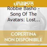 Robbie Basho - Song Of The Avatars: Lost Master Tapes (5 Cd) cd musicale