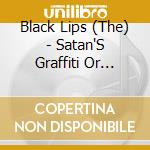 Black Lips (The) - Satan'S Graffiti Or God'S Art? cd musicale di Black Lips