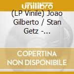 (LP Vinile) Joao Gilberto / Stan Getz - Getz/Gilberto (2 Lp) vinile