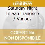 Saturday Night In San Francisco / Various cd
