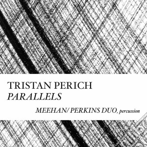 Tristan Perich - Compositions: Parallels cd musicale di Tristan Perich