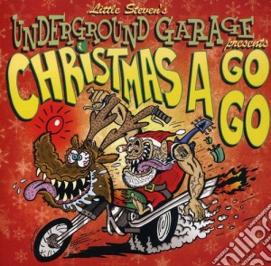Little Steven's Underground Garage Presents Christmas A Go-Go cd musicale