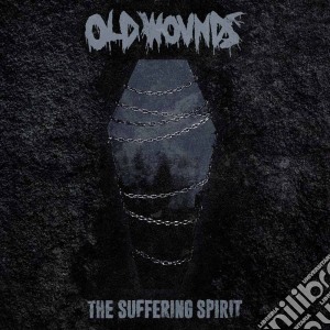 Old Wounds - The Suffering Spirit cd musicale di Old Wounds