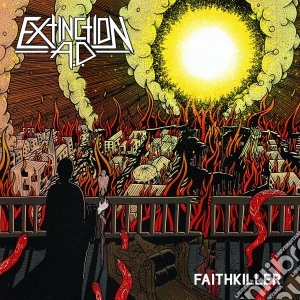 Extinction Ad - Faithkiller cd musicale di Extinction Ad