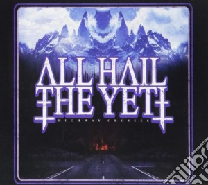 (LP Vinile) All Hail The Yeti - Highway Crosses lp vinile