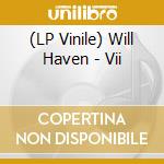 (LP Vinile) Will Haven - Vii lp vinile
