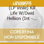 (LP Vinile) Kill Life W/Dwid Helliion (Int - Snake Kills Whole Family (7