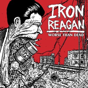 Iron Reagan - Worse Than Dead cd musicale di Iron Reagan