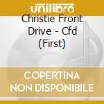 Christie Front Drive - Cfd (First)