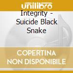 Integrity - Suicide Black Snake cd musicale di Integrity