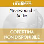 Meatwound - Addio cd musicale di Meatwound