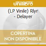 (LP Vinile) Rlyr - Delayer lp vinile di Rlyr