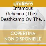 Infamous Gehenna (The) - Deathkamp Ov The Skull & Funer cd musicale di Infamous GehennaThe