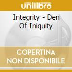 Integrity - Den Of Iniquity cd