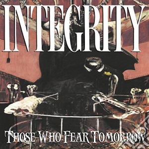 Integrity - Those Who Fear Tomorrow cd musicale di Integrity