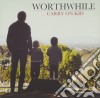 Worthwhile - Carry On Kid cd