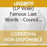 (LP Vinile) Famous Last Words - Council Of The Dead lp vinile di Famous Last Words