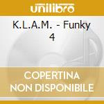 K.L.A.M. - Funky 4 cd