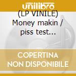 (LP VINILE) Money makin / piss test (featuring juic cd