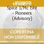 Spice 1/Mc Eiht - Pioneers (Advisory) cd musicale di Spice 1/Mc Eiht