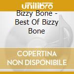 Bizzy Bone - Best Of Bizzy Bone cd musicale di Bizzy Bone