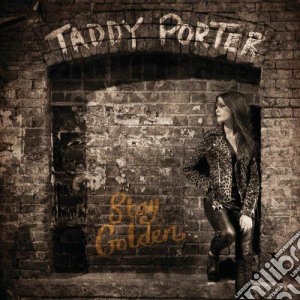 Taddy Porter - Stay Golden cd musicale di Taddy Porter