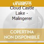 Cloud Castle Lake - Malingerer cd musicale di Cloud Castle Lake