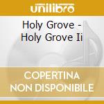 Holy Grove - Holy Grove Ii cd