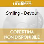 Smiling - Devour cd musicale