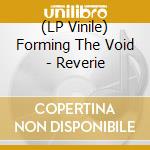 (LP Vinile) Forming The Void - Reverie vinile