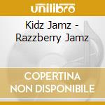 Kidz Jamz - Razzberry Jamz cd musicale di Kidz Jamz